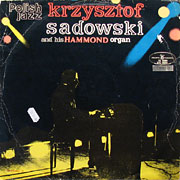 KRZYSZTOF SADOWSKI / And His Hammond Organ